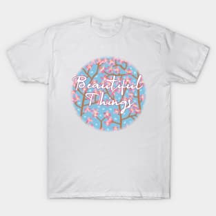 beautiful things T-Shirt